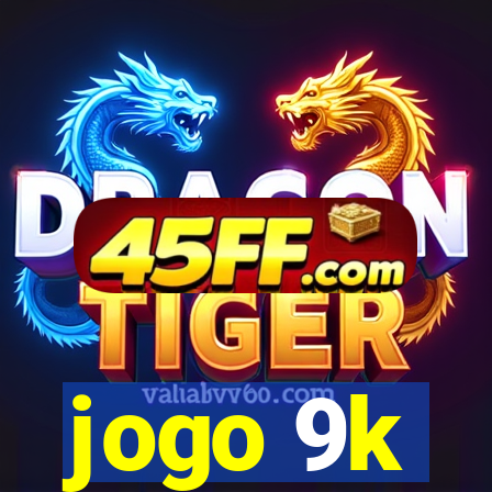 jogo 9k